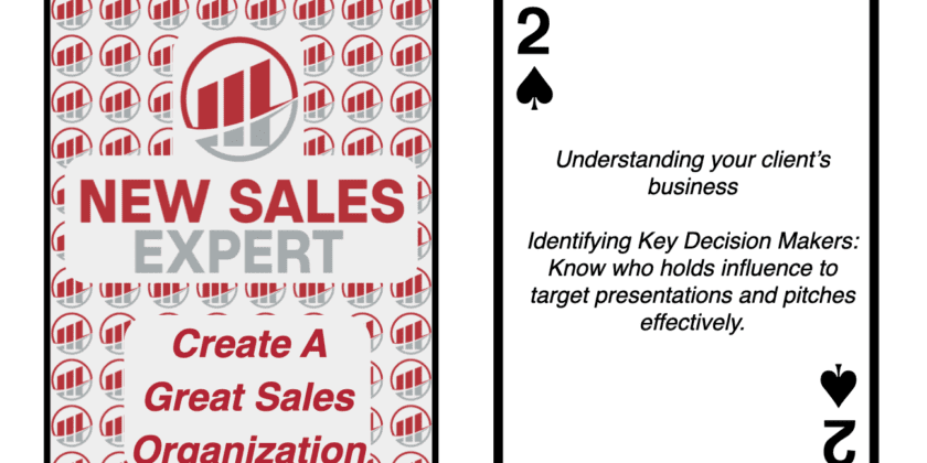 Two of Spades: Understanding your client’s business: Identifying Key Decision Makers: Know who holds influence to target presentations and pitches effectively.